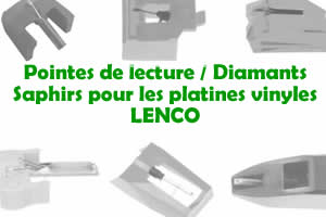 Les pointes de lecture les saphirs et diamants pour les platines vinyles LENCO