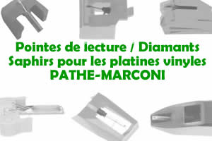 Les pointes de lecture les saphirs et diamants pour les platines vinyles PATHE MARCONI