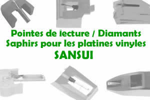 Les pointes de lecture les saphirs et diamants pour les platines vinyles SANSUI