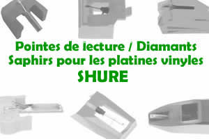 Les pointes de lecture les saphirs et diamants pour les platines vinyles SHURE