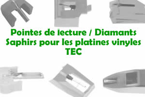 Les pointes de lecture les saphirs et diamants pour les platines vinyles TEC