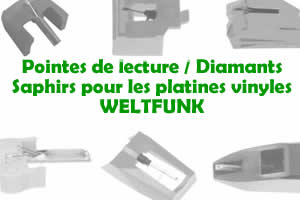 Les pointes de lecture les saphirs et diamants pour les platines vinyles WELTFUNK