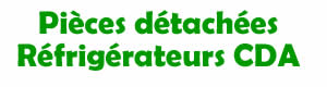 pices dtaches pour la rparation des rfrigrateurs CDA