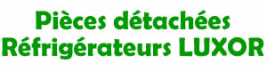 pi�ces d�tach�es pour la r�paration des r�frig�rateurs Luxor