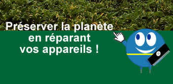 prserver la plante en rparant vos appareils