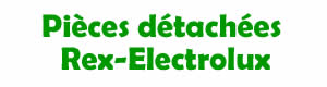 pièces détachées pour les appareils Rex electrolux