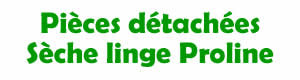 pièces détachées de remplacement pour la réparation des sèche linge proline