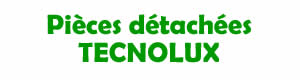 Pices dtaches pour la rparation des appareils Tecnolux