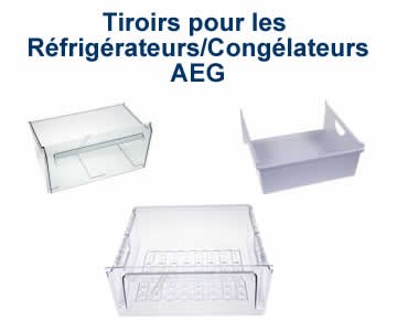 tiroirs pour les rfrigrateurs et conglateurs de la marque AEG
