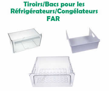 tiroirs pour les rfrigrateurs et conglateurs de la marque far