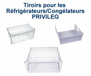 tiroirs et bacs de remplacement pour les réfrigérateurs et congélateurs de la marque PRIVILEG