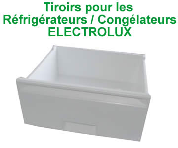 tiroirs pour les rfrigrateurs et conglateurs de la marque Electrolux
