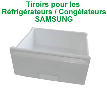 tiroirs pour les rfrigrateurs et conglateurs de la marque Samsung