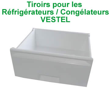 tiroirs pour les rfrigrateurs et conglateurs de la marque vestel