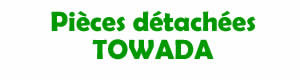 pices dtaches pour la rparation des appareils Towada