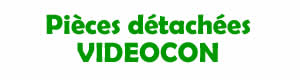 pices dtaches pour la rparation des appareils Videocon
